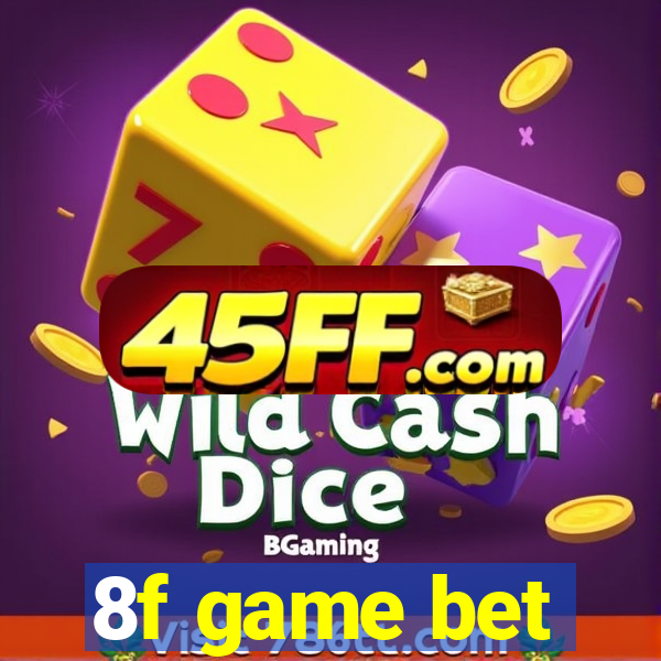 8f game bet